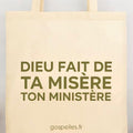 Totebag "Dieu fait de ta misère, ton ministère"