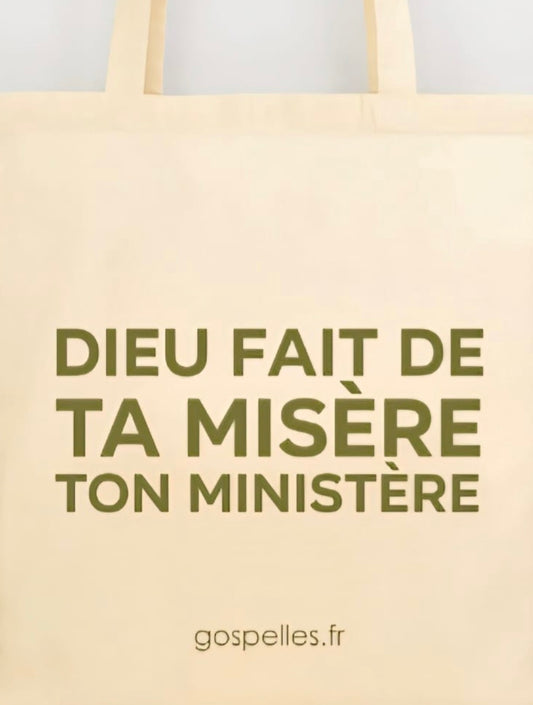 "DIEU FAIT DE TA MISERE, TON MINISTERE" TOTEBAG